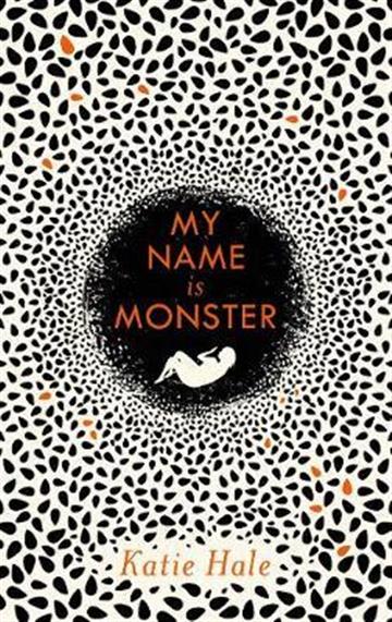 Knjiga My Name Is Monster autora Katie Hale izdana 2019 kao meki uvez dostupna u Knjižari Znanje.