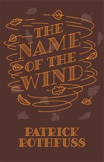 Knjiga Name of the Wind (10th Anniversary Ed.) autora Patrick Rothfuss izdana 2017 kao tvrdi uvez dostupna u Knjižari Znanje.