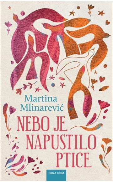Knjiga Nebo je napustilo ptice autora Martina Mlinarević izdana 2026 kao tvrdi uvez dostupna u Knjižari Znanje.