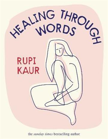 Knjiga Healing Through Words HB autora Rupi Kaur izdana 2022 kao tvrdi uvez dostupna u Knjižari Znanje.