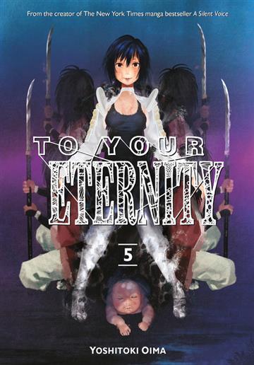Knjiga To Your Eternity, vol. 05 autora Yoshitoki Oima izdana 2018 kao meki uvez dostupna u Knjižari Znanje.