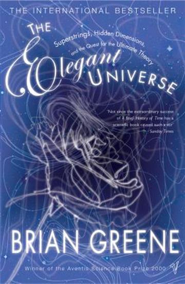 Knjiga The Elegant Universe: Superstrings, Hidden Dimensions and the Quest for the Ultimate Theory autora Brian Greene izdana 2000 kao meki uvez dostupna u Knjižari Znanje.