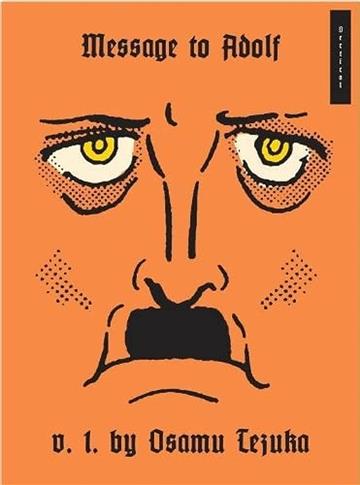 Knjiga Message to Adolf, vol. 01 autora Osamu Tezuka izdana 2012 kao tvrdi uvez dostupna u Knjižari Znanje.