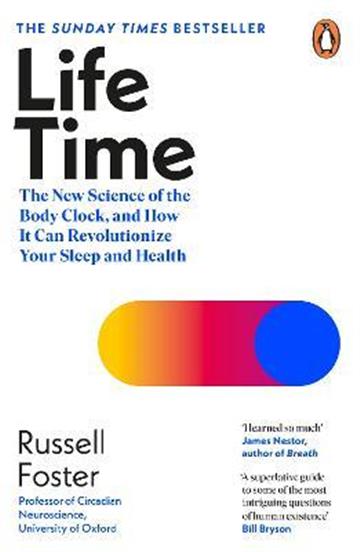Knjiga Life Time autora Russell Foster izdana 2023 kao meki uvez dostupna u Knjižari Znanje.