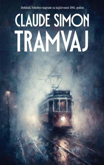 Knjiga Tramvaj autora Claude Simon izdana 2024 kao meki uvez dostupna u Knjižari Znanje.