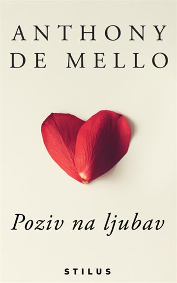 Knjiga Poziv na ljubav autora Anthony de Mello izdana 2022 kao meki uvez dostupna u Knjižari Znanje.