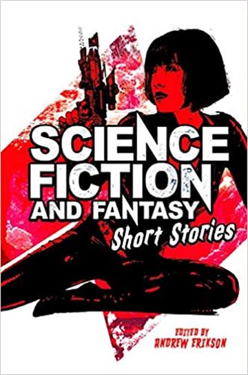 Knjiga Science Fiction & Fantasy Short Stories autora Andrew Erikson izdana 2018 kao tvrdi uvez dostupna u Knjižari Znanje.
