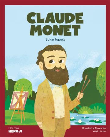 Knjiga Claude Monet autora Bonalletra Alcompas izdana 2025 kao tvrdi uvez dostupna u Knjižari Znanje.