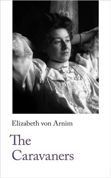 Knjiga Caravaners autora Elizabeth von Arnim izdana 2019 kao meki dostupna u Knjižari Znanje.