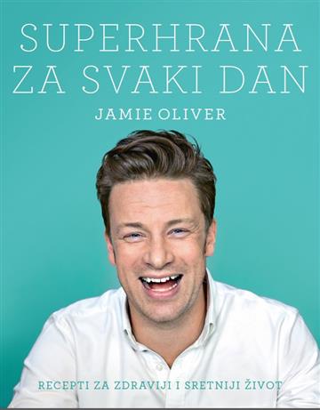 Knjiga SUPERHRANA ZA SVAKI DAN autora Jamie Oliver izdana 2017 kao tvrdi uvez dostupna u Knjižari Znanje.