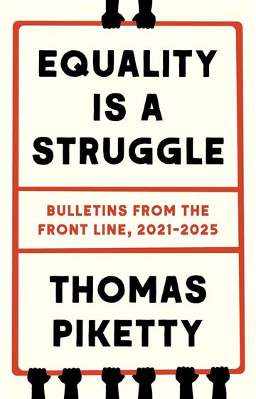 Knjiga Equality Is a Struggle autora Thomas Piketty izdana 2025 kao tvrdi uvez dostupna u Knjižari Znanje.