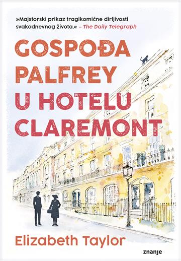 Knjiga Gospođa Palfrey u hotelu Claremont autora Elizabeth Taylor izdana 2025 kao tvrdi uvez dostupna u Knjižari Znanje.
