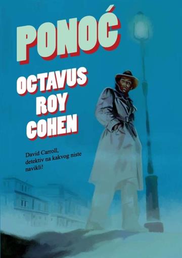Knjiga Ponoć autora Octavus Roy Cohen izdana 2016 kao tvrdi uvez dostupna u Knjižari Znanje.