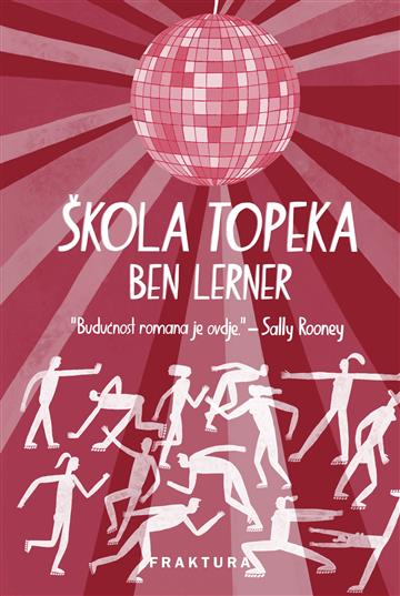 Knjiga Škola Topeka autora Ben Lerner izdana 2023 kao tvrdi uvez dostupna u Knjižari Znanje.