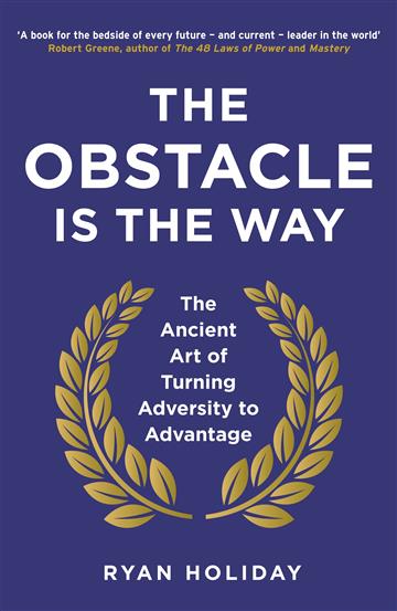 Knjiga Obstacle Is the Way autora Ryan Holiday izdana 2015 kao meki uvez dostupna u Knjižari Znanje.