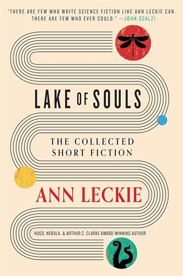 Knjiga Lake of Souls: Collected Short Fiction autora Ann Leckie izdana 2024 kao meki uvez dostupna u Knjižari Znanje.