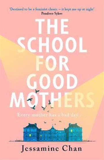 Knjiga School for Good Mothers autora Jasmine Chan izdana 2022 kao meki uvez dostupna u Knjižari Znanje.