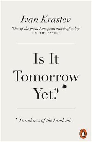 Knjiga Is It Tomorrow Yet? autora Ivan Krastev izdana 2022 kao meki uvez dostupna u Knjižari Znanje.