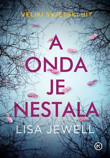 Knjiga A onda je nestala autora Lisa Jewell izdana 2019 kao meki uvez dostupna u Knjižari Znanje.