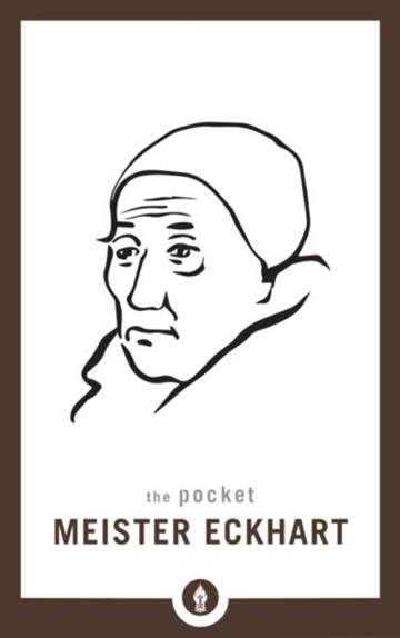 Knjiga Pocket Meister Eckhart (Shambala Pocket) autora Meister Eckhart izdana 2018 kao meki uvez dostupna u Knjižari Znanje.