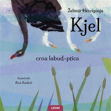Knjiga Kjel, crna labud-ptica autora Želimir Hercigonja izdana 2018 kao tvrdi uvez dostupna u Knjižari Znanje.