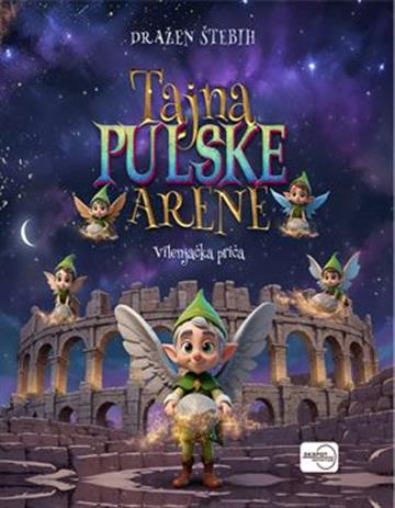 Knjiga Tajna pulske Arene: Vilenjačka priča autora Dražen Štebih izdana 2025 kao meki uvez dostupna u Knjižari Znanje.