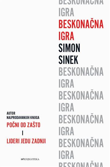 Knjiga Beskonačna igra autora Simon Sinek izdana 2023 kao meki uvez dostupna u Knjižari Znanje.