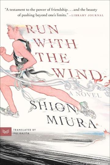 Knjiga Run with the Wind autora Shion Miura izdana 2025 kao meki uvez dostupna u Knjižari Znanje.