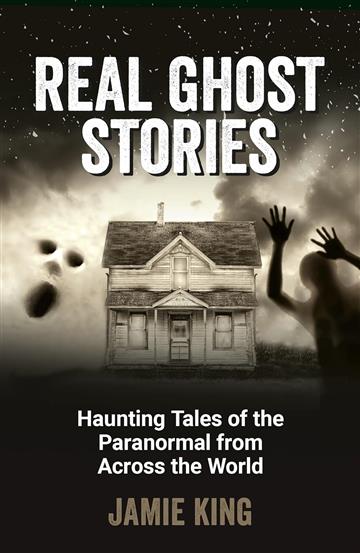 Knjiga Real Ghost Stories autora Jamie King izdana 2025 kao meki uvez dostupna u Knjižari Znanje.