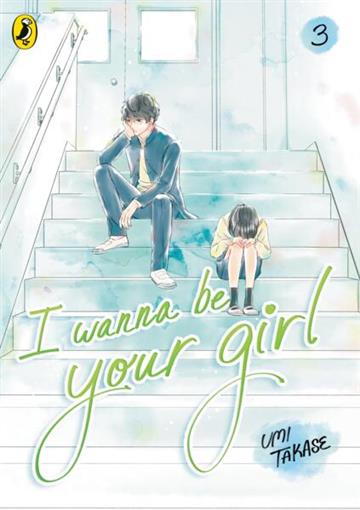 Knjiga I Wanna Be Your Girl, vol. 03 autora Umi Takase izdana 2026 kao meki uvez dostupna u Knjižari Znanje.