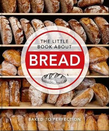Knjiga Little Book Of Bread autora Orange Hippo! izdana 2022 kao tvrdi uvez dostupna u Knjižari Znanje.