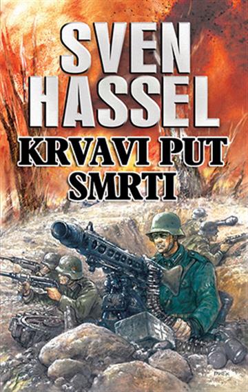 Knjiga Krvavi put smrti autora Sven Hassel izdana 2005 kao meki uvez dostupna u Knjižari Znanje.