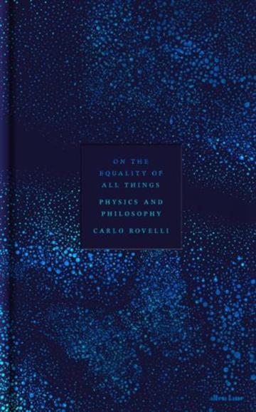 Knjiga On the Equality of All Things autora Carlo Rovelli izdana 2026 kao tvrdi uvez dostupna u Knjižari Znanje.
