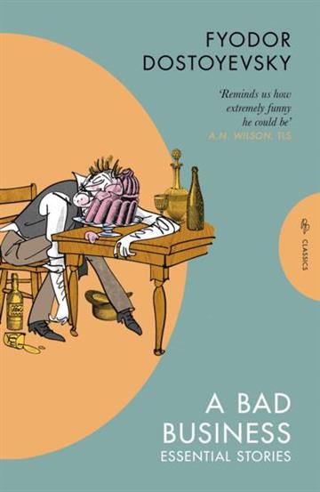 Knjiga Bad Business: Essential Stories autora Fyodor Dostoyevsky izdana 2026 kao meki uvez dostupna u Knjižari Znanje.