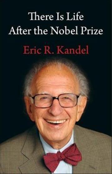 Knjiga There Is Life After the Nobel Prize autora Eric R. Kandel izdana 2021 kao tvrdi uvez dostupna u Knjižari Znanje.