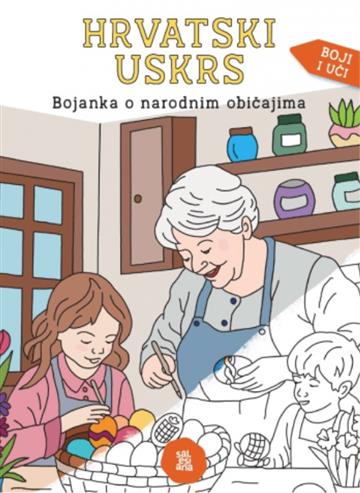 Knjiga Hrvatski Uskrs: Bojanka o narodnim običajima autora Marija Trusk izdana 2024 kao meki dostupna u Knjižari Znanje.