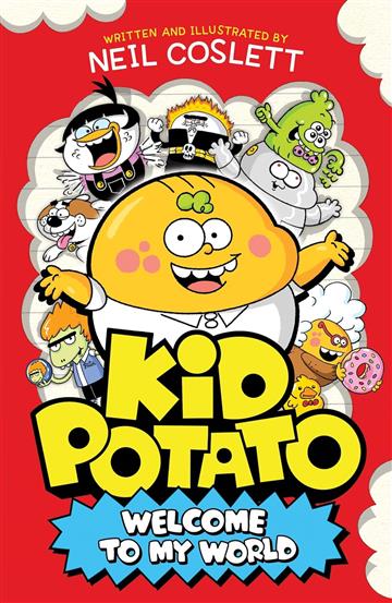 Knjiga Kid Potato: Welcome to my  World autora Neil Coslett izdana 2026 kao meki uvez dostupna u Knjižari Znanje.