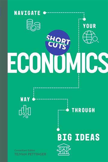 Knjiga Economics (Short Cuts) autora Tejvan Pettinger izdana 2024 kao meki uvez dostupna u Knjižari Znanje.