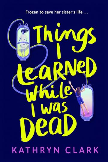 Knjiga Things I Learned While I Was Dead autora Kathryn Clark izdana 2025 kao meki uvez dostupna u Knjižari Znanje.