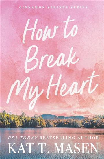 Knjiga How to Break My Heart autora Kat T. Masen izdana 2025 kao meki uvez dostupna u Knjižari Znanje.