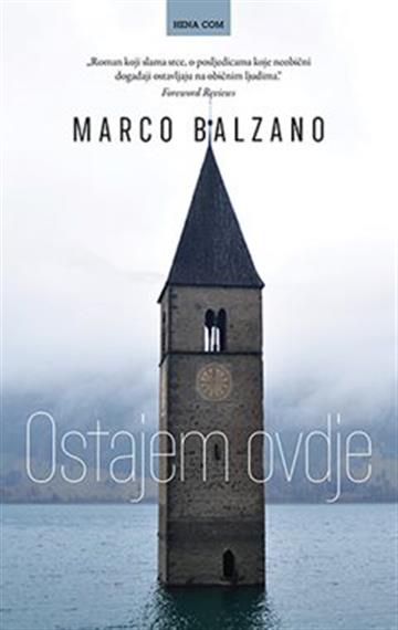Knjiga Ostajem ovdje autora Marco Balzano izdana 2021 kao tvrdi uvez dostupna u Knjižari Znanje.