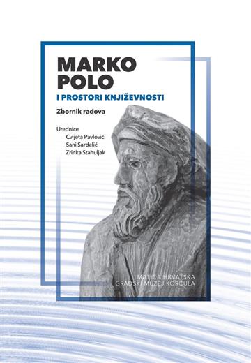 Knjiga Marko Polo i prostori književnosti autora  izdana 2025 kao meki uvez dostupna u Knjižari Znanje.