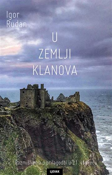 Knjiga U zemlji klanova autora Igor Rudan izdana 2019 kao meki uvez dostupna u Knjižari Znanje.