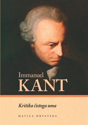 Knjiga Kritika čistoga uma autora Immanuel Kant izdana 2025 kao tvrdi uvez dostupna u Knjižari Znanje.