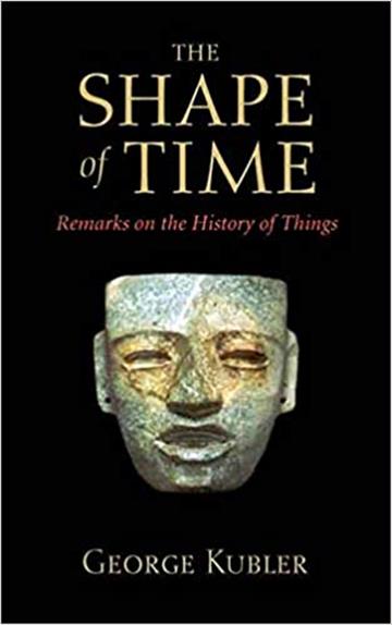 Knjiga Shape of Time autora George Kubler izdana 2008 kao meki uvez dostupna u Knjižari Znanje.