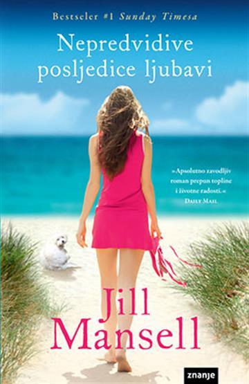 Knjiga Nepredvidive posljedice ljubavi autora Jill Mansell izdana 2015 kao tvrdi uvez dostupna u Knjižari Znanje.