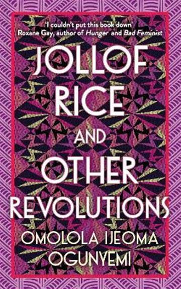 Knjiga Jollof Rice and Other Revolutions autora Omolola Ijeoma Oguny izdana 2022 kao meki uvez dostupna u Knjižari Znanje.