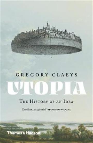 Knjiga Utopia: History of an Idea autora Gregory Claeys izdana 2020 kao meki uvez dostupna u Knjižari Znanje.