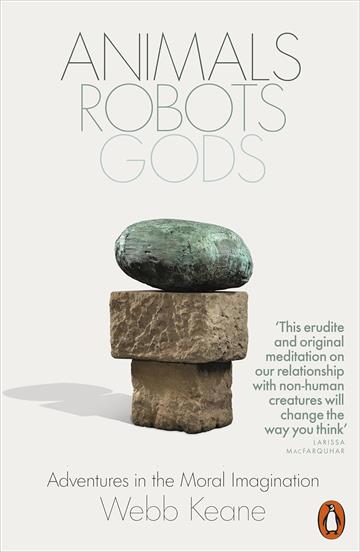 Knjiga Animals, Robots, Gods autora Webb Keane izdana 2025 kao meki uvez dostupna u Knjižari Znanje.