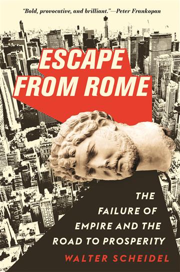 Knjiga Escape from Rome autora Walter Scheidel izdana 2019 kao tvrdi uvez dostupna u Knjižari Znanje.